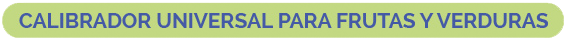 Calibrador Universal para Frutas y Verduras.png